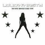 Loud 'N' Nasty : No One Rocks Like You